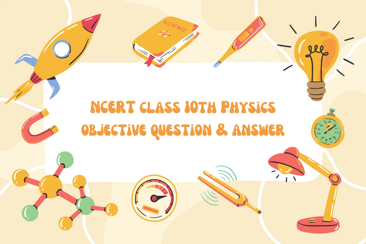 NCERT class 10th Physics objective question