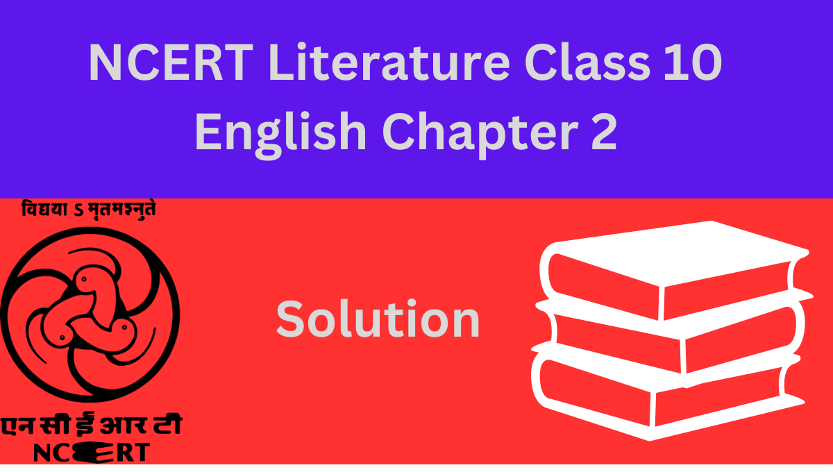 NCERT Literature Class 10 English Chapter 2