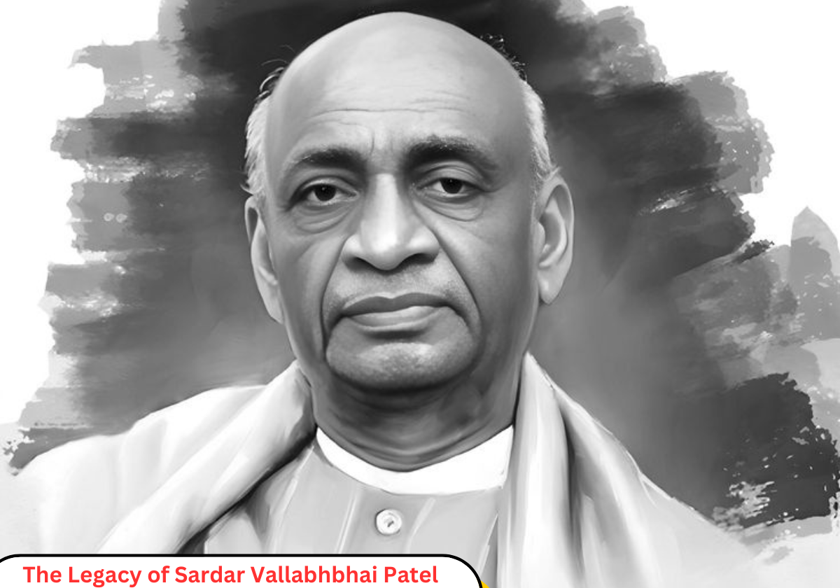 The Legacy of Sardar Vallabhbhai Patel