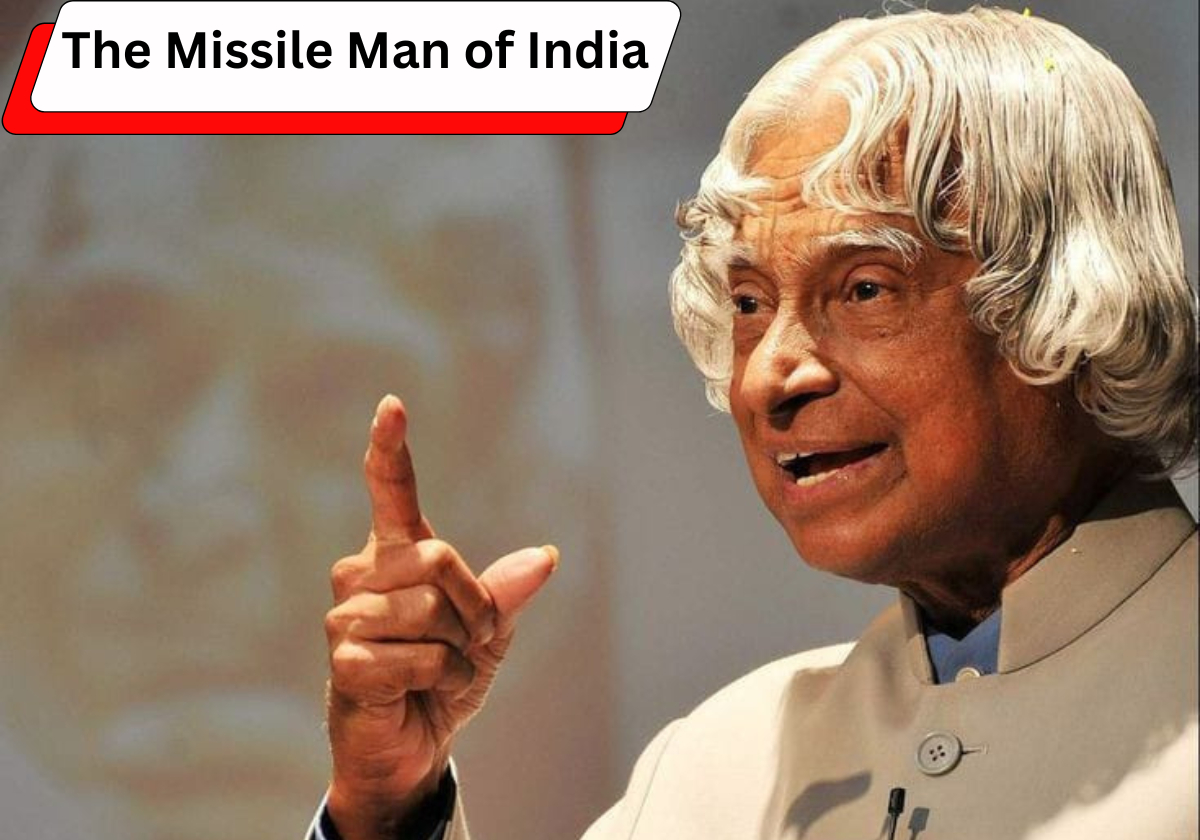Dr. A.P.J. Abdul Kalam: The Missile Man of India