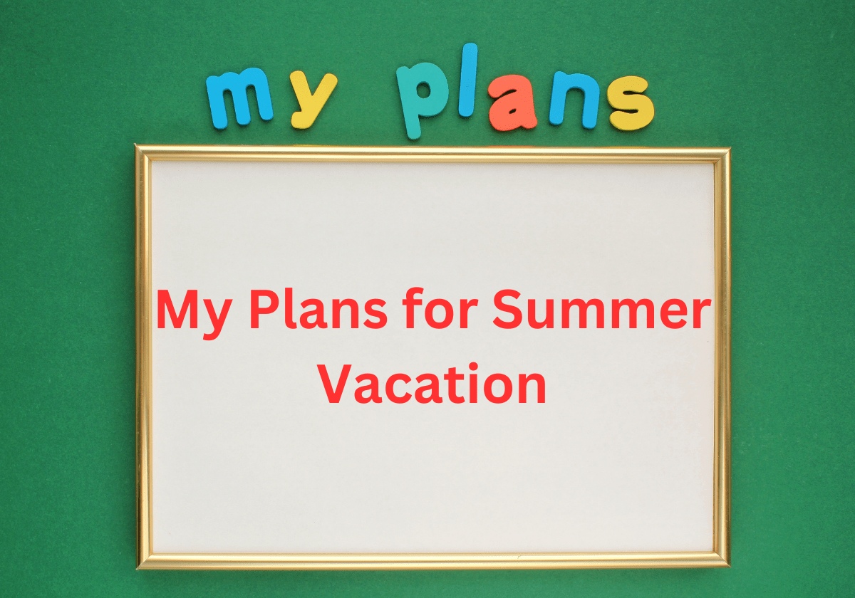 My Plans for Summer Vacation