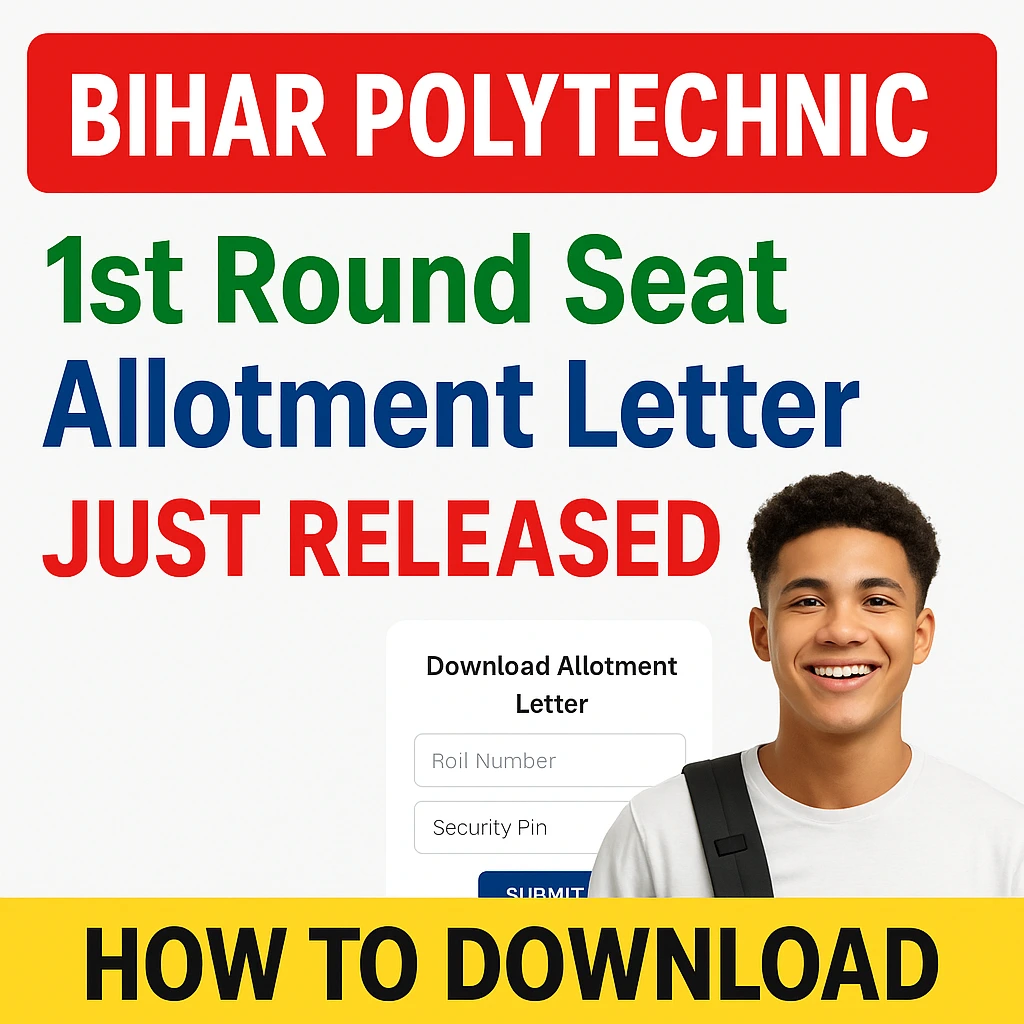 Bihar Polytechnic 1st Round Seat Allotment 2025 Download Link (out)—Bihar Polytechnic Allotment Letter 2025